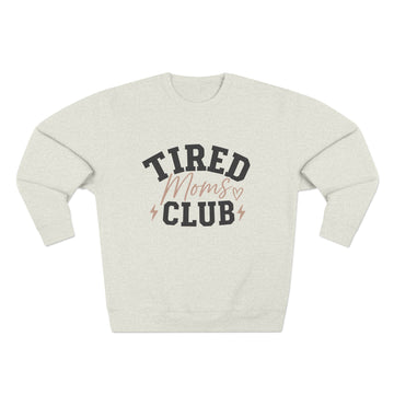 Tired Moms Club Crewneck Sweatshirt | Funny MCozy Motherhood Graphic Pullover