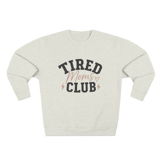 Tired Moms Club Crewneck Sweatshirt | Funny MCozy Motherhood Graphic Pullover