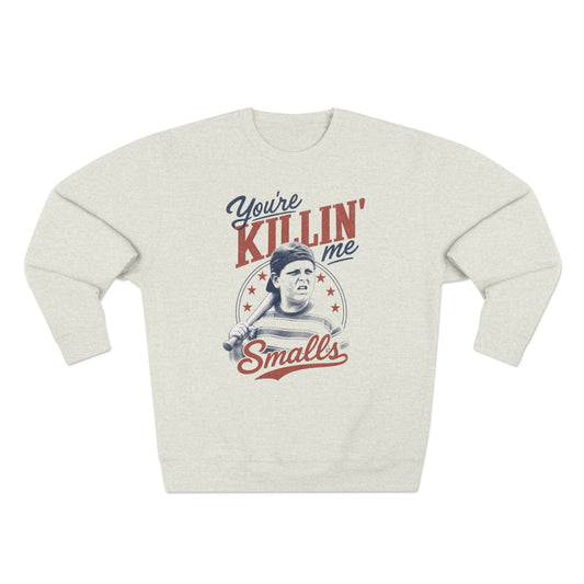 You're Killin' Me Smalls Sweatshirt | Vintage Retro Baseball Movie Crewneck