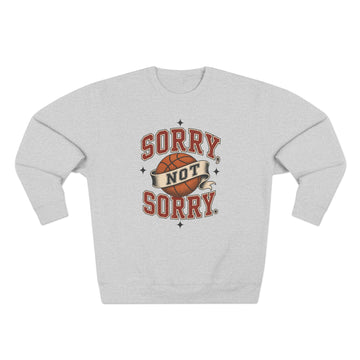 Sorry Not Sorry Basketball Sweatshirt | Retro Sports Crewneck