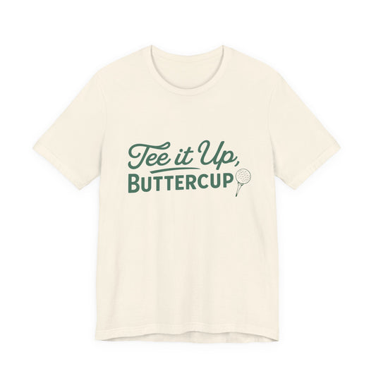 Tee It Up Buttercup Shirt | Funny Golf Graphic Tee