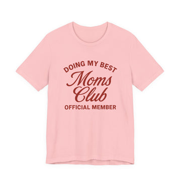 Doing My Best Moms Club Tee | Official Member Graphic Mom Shirt