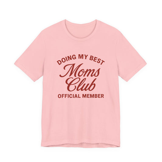 Doing My Best Moms Club Tee | Official Member Graphic Mom Shirt