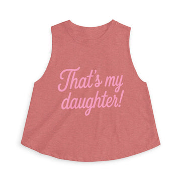 That's My Daughter Crop Tank | Proud Mom Graphic Crop Top Sleeveless Tank