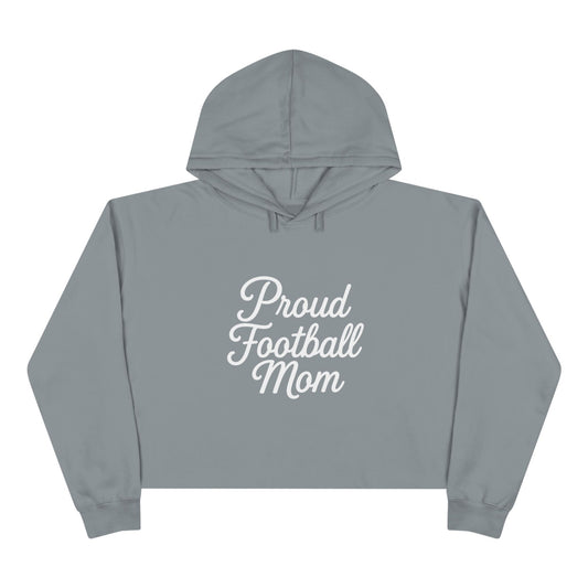 Proud Football Mom Cropped Hoodie | Football Mom Sweatshirt Game Day Apparel