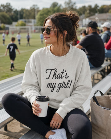 That’s My Girl Proud Girl Mom Sweatshirt