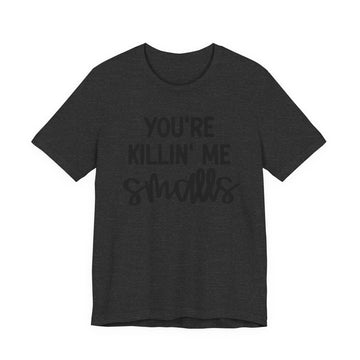 You're Killin' Me Smalls Shirt | Funny Retro Baseball Inspired Graphic T-Shirt