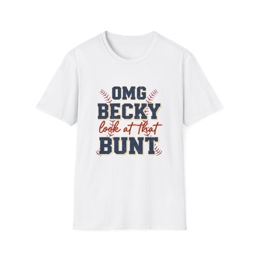 OMG Becky Look At That Bunt Tee | Funny Baseball Mom Shirt