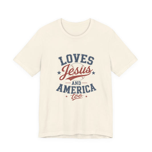 Loves Jesus and America Too T-Shirt | Patriotic Christian Graphic Tee | Faith & Freedom Shirt