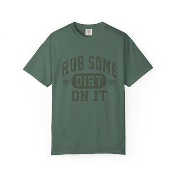 Rub Some Dirt On It T-Shirt | Vintage Graphic Tee