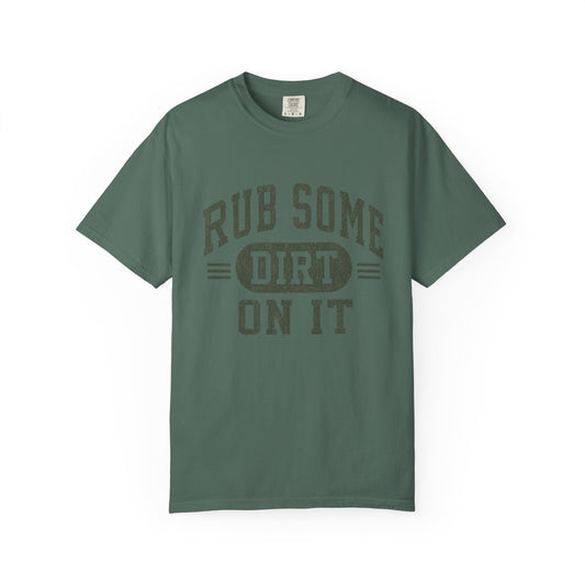 Rub Some Dirt On It T-Shirt | Vintage Graphic Tee