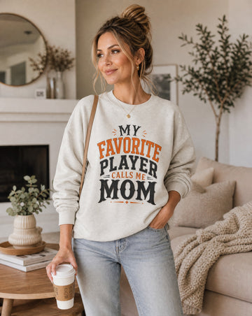 My Favorite Player Calls Me Mom Sweatshirt